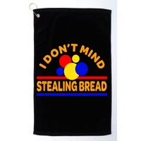 I DonT Mind Stealing Bread Golf Towel