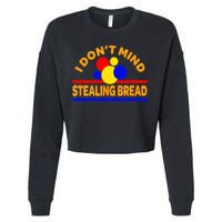 I DonT Mind Stealing Bread Cropped Pullover Crew