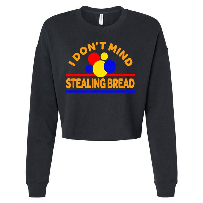 I DonT Mind Stealing Bread Cropped Pullover Crew