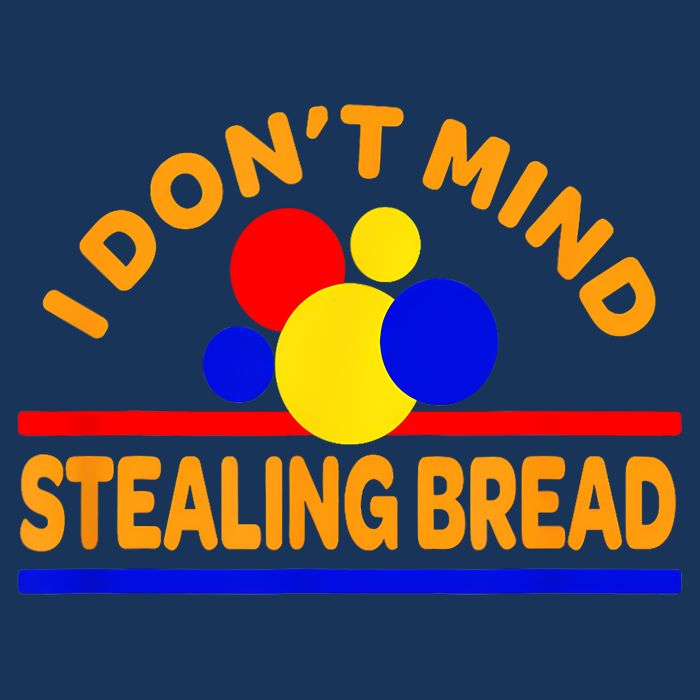 I DonT Mind Stealing Bread Infant Baby Jersey Bodysuit