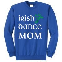 Irish Dance Mom Mother Soft Shoes St Patricks Day Feis Funny Gift Tall Sweatshirt