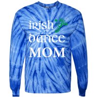 Irish Dance Mom Mother Soft Shoes St Patricks Day Feis Funny Gift Tie-Dye Long Sleeve Shirt