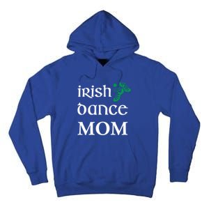 Irish Dance Mom Mother Soft Shoes St Patricks Day Feis Funny Gift Tall Hoodie