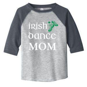 Irish Dance Mom Mother Soft Shoes St Patricks Day Feis Gift Toddler Fine Jersey T-Shirt