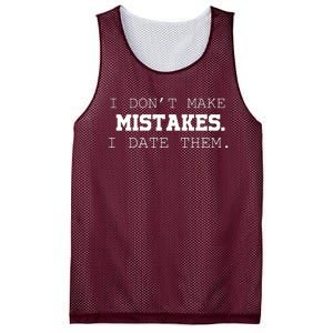 I DonT Make Mistakes I Date Them Mesh Reversible Basketball Jersey Tank