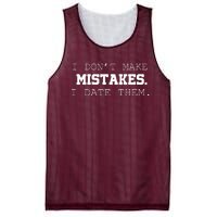 I DonT Make Mistakes I Date Them Mesh Reversible Basketball Jersey Tank