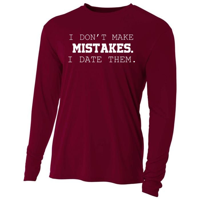 I DonT Make Mistakes I Date Them Cooling Performance Long Sleeve Crew