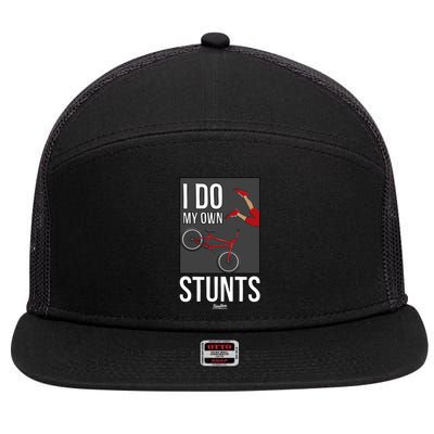 I Do My Own Stunts Bike I Do My Own Stunts Meaningful Gift 7 Panel Mesh Trucker Snapback Hat