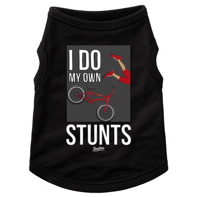 I Do My Own Stunts Bike I Do My Own Stunts Meaningful Gift Doggie Tank