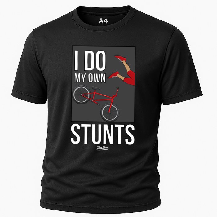 I Do My Own Stunts Bike I Do My Own Stunts Meaningful Gift Cooling Performance Crew T-Shirt