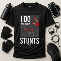 I Do My Own Stunts Bike I Do My Own Stunts Meaningful Gift Cooling Performance Crew T-Shirt