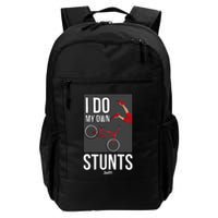 I Do My Own Stunts Bike I Do My Own Stunts Meaningful Gift Backpack