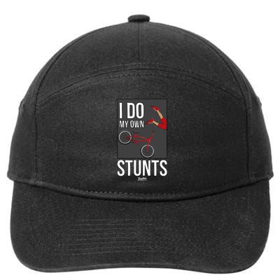 I Do My Own Stunts Bike I Do My Own Stunts Meaningful Gift 7-Panel Snapback Hat