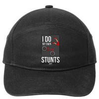 I Do My Own Stunts Bike I Do My Own Stunts Meaningful Gift 7-Panel Snapback Hat