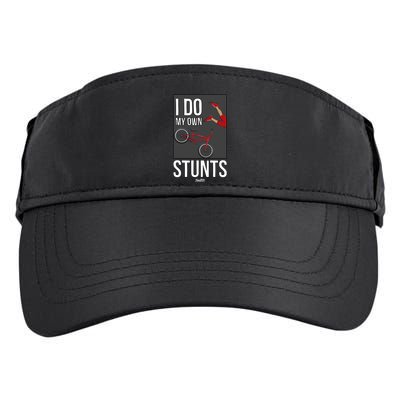 I Do My Own Stunts Bike I Do My Own Stunts Meaningful Gift Adult Drive Performance Visor