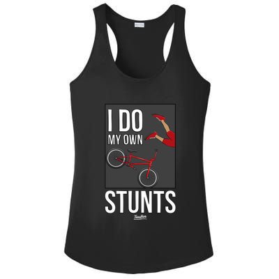 I Do My Own Stunts Bike I Do My Own Stunts Meaningful Gift Ladies PosiCharge Competitor Racerback Tank