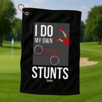 I Do My Own Stunts Bike I Do My Own Stunts Meaningful Gift Golf Towel