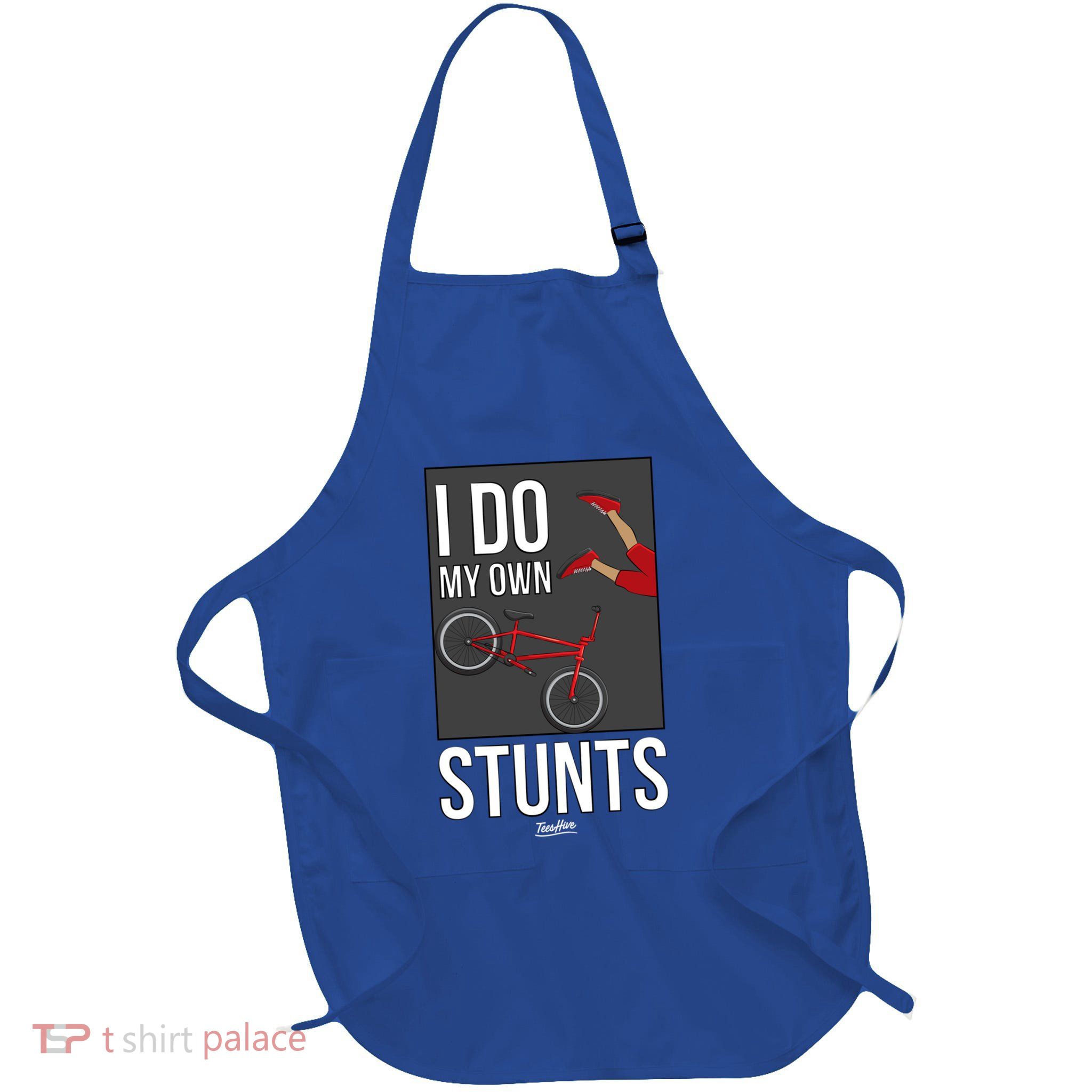 I Do My Own Stunts Bike I Do My Own Stunts Meaningful Gift Apron