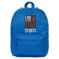 I Do My Own Stunts Bike I Do My Own Stunts Meaningful Gift 16 in Basic Backpack