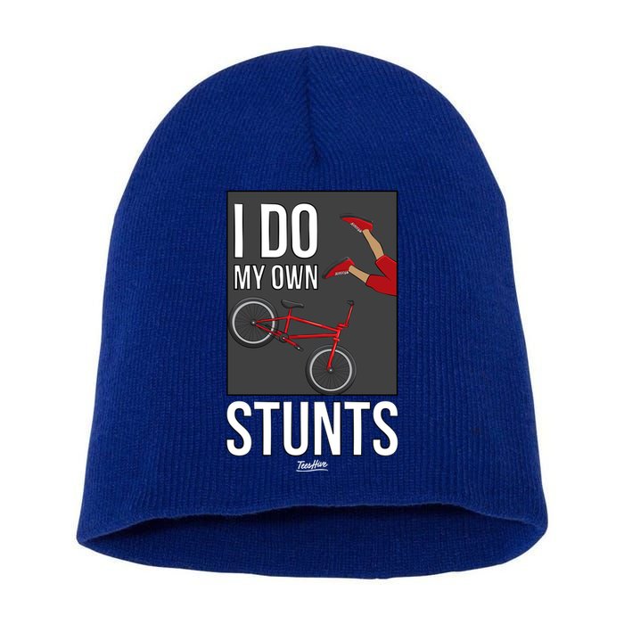 I Do My Own Stunts Bike I Do My Own Stunts Meaningful Gift Short Acrylic Beanie