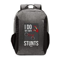 I Do My Own Stunts Bike I Do My Own Stunts Meaningful Gift Vector Backpack