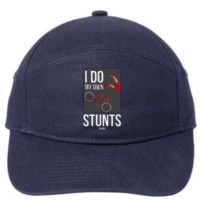 I Do My Own Stunts Bike I Do My Own Stunts Meaningful Gift 7-Panel Snapback Hat