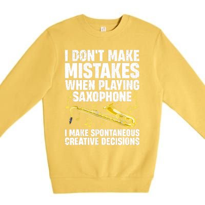 I Dont Make Mistakes When Playing Saxophone Funny Saxophone Marching Band Player Premium Crewneck Sweatshirt