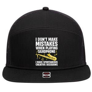 I Dont Make Mistakes When Playing Saxophone Funny Saxophone Marching Band Player 7 Panel Mesh Trucker Snapback Hat