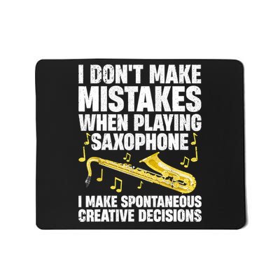 I Dont Make Mistakes When Playing Saxophone Funny Saxophone Marching Band Player Mousepad