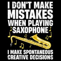 I Dont Make Mistakes When Playing Saxophone Funny Saxophone Marching Band Player Mousepad