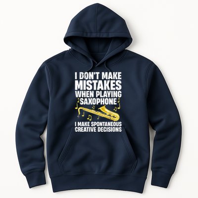 I Dont Make Mistakes When Playing Saxophone Funny Saxophone Marching Band Player Hoodie