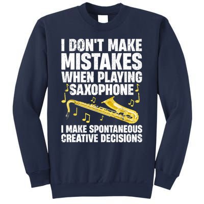 I Dont Make Mistakes When Playing Saxophone Funny Saxophone Marching Band Player Sweatshirt