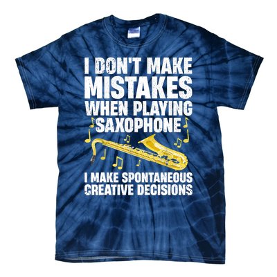 I Dont Make Mistakes When Playing Saxophone Funny Saxophone Marching Band Player Tie-Dye T-Shirt