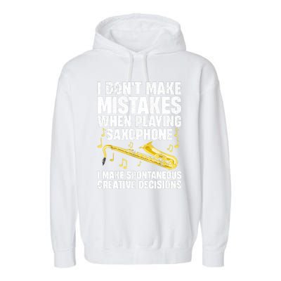 I Dont Make Mistakes When Playing Saxophone Funny Saxophone Marching Band Player Garment-Dyed Fleece Hoodie