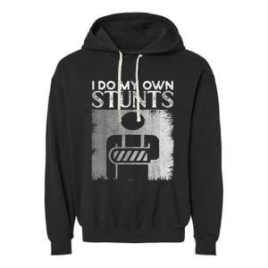 I Do My Own Stunts Broken Arm Funny Injury Funny Gift Garment-Dyed Fleece Hoodie