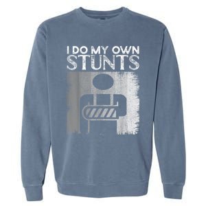 I Do My Own Stunts Broken Arm Funny Injury Funny Gift Garment-Dyed Sweatshirt