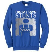 I Do My Own Stunts Broken Arm Funny Injury Funny Gift Sweatshirt