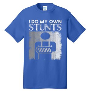 I Do My Own Stunts Broken Arm Funny Injury Funny Gift Tall T-Shirt