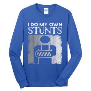 I Do My Own Stunts Broken Arm Funny Injury Funny Gift Tall Long Sleeve T-Shirt