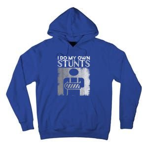 I Do My Own Stunts Broken Arm Funny Injury Funny Gift Tall Hoodie