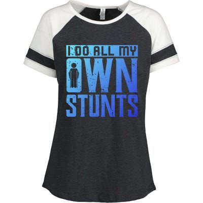 I Do My Own Stunts Broken Leg Joke For Clumsies Funny Gift Enza Ladies Jersey Colorblock Tee