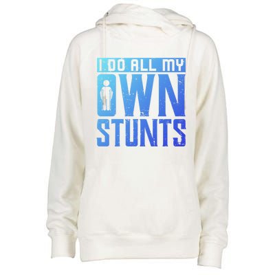 I Do My Own Stunts Broken Leg Joke For Clumsies Funny Gift Womens Funnel Neck Pullover Hood