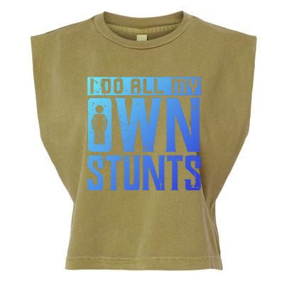 I Do My Own Stunts Broken Leg Joke For Clumsies Funny Gift Garment-Dyed Women's Muscle Tee