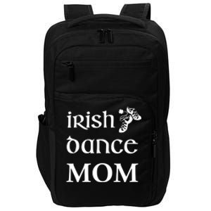 Irish Dance Mom Mother Feis St Patricks Day Funny Gift Impact Tech Backpack