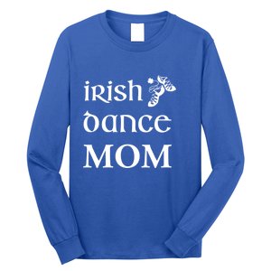 Irish Dance Mom Mother Feis St Patricks Day Funny Gift Long Sleeve Shirt