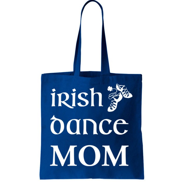 Irish Dance Mom Mother Feis St Patricks Day Funny Gift Tote Bag