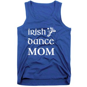 Irish Dance Mom Mother Feis St Patricks Day Funny Gift Tank Top