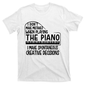 I Dont Make Mistakes When Playing The Piano Pianist T-Shirt