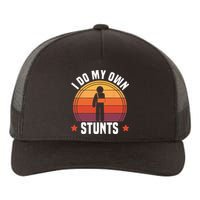 I Do My Own Stunts Funny Get Well Broken Arm Injury Yupoong Adult 5-Panel Trucker Hat