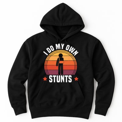 I Do My Own Stunts Funny Get Well Broken Arm Injury Hoodie